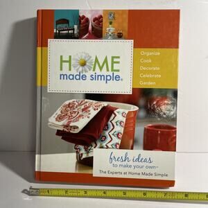 Home Made Simple : Fresh Ideas to Make Your Own by Experts at Home Made...